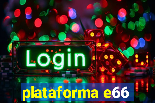 plataforma e66